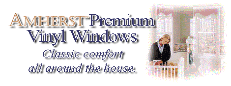 Amherst Premium Vinyl Windows-Classic comfort all around the house.